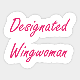 Designated Wingwoman Sticker